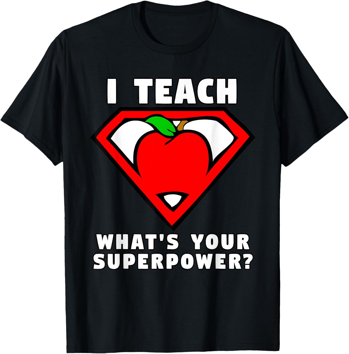I Teach What's Your Superpower Superhero Teacher Apple Shirt T-Shirt - T-Shirt | Black
