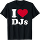 I love DJs T-Shirt - T-Shirt | Black