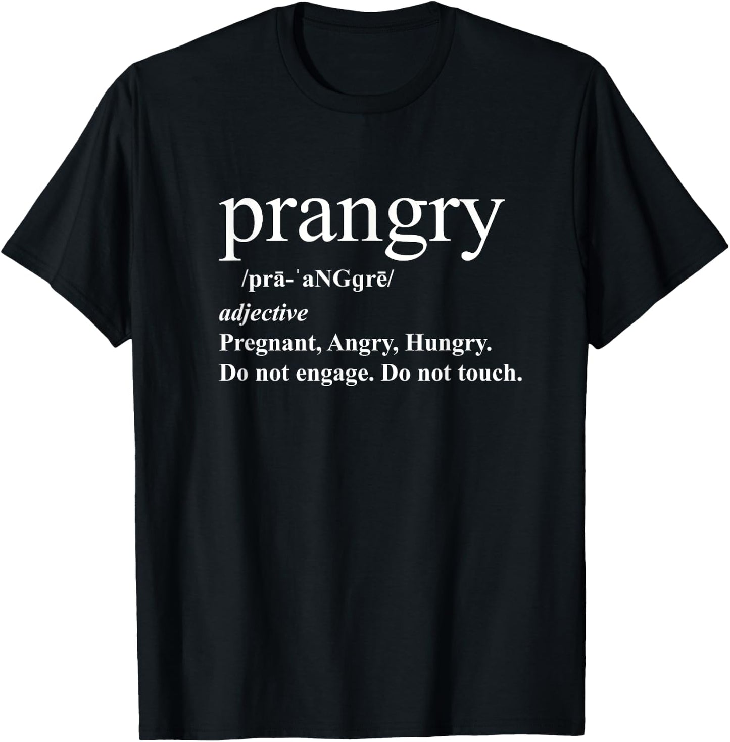 Prangry definition shirt Pregnancy funny graphic t shirt T-Shirt - T-Shirt | Black