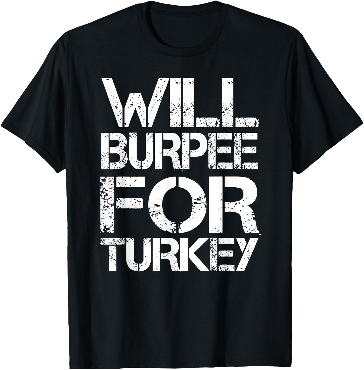 Will Burpee For Turkey Funny Thanksgiving Workout Shirt T-Shirt - T-Shirt | Black