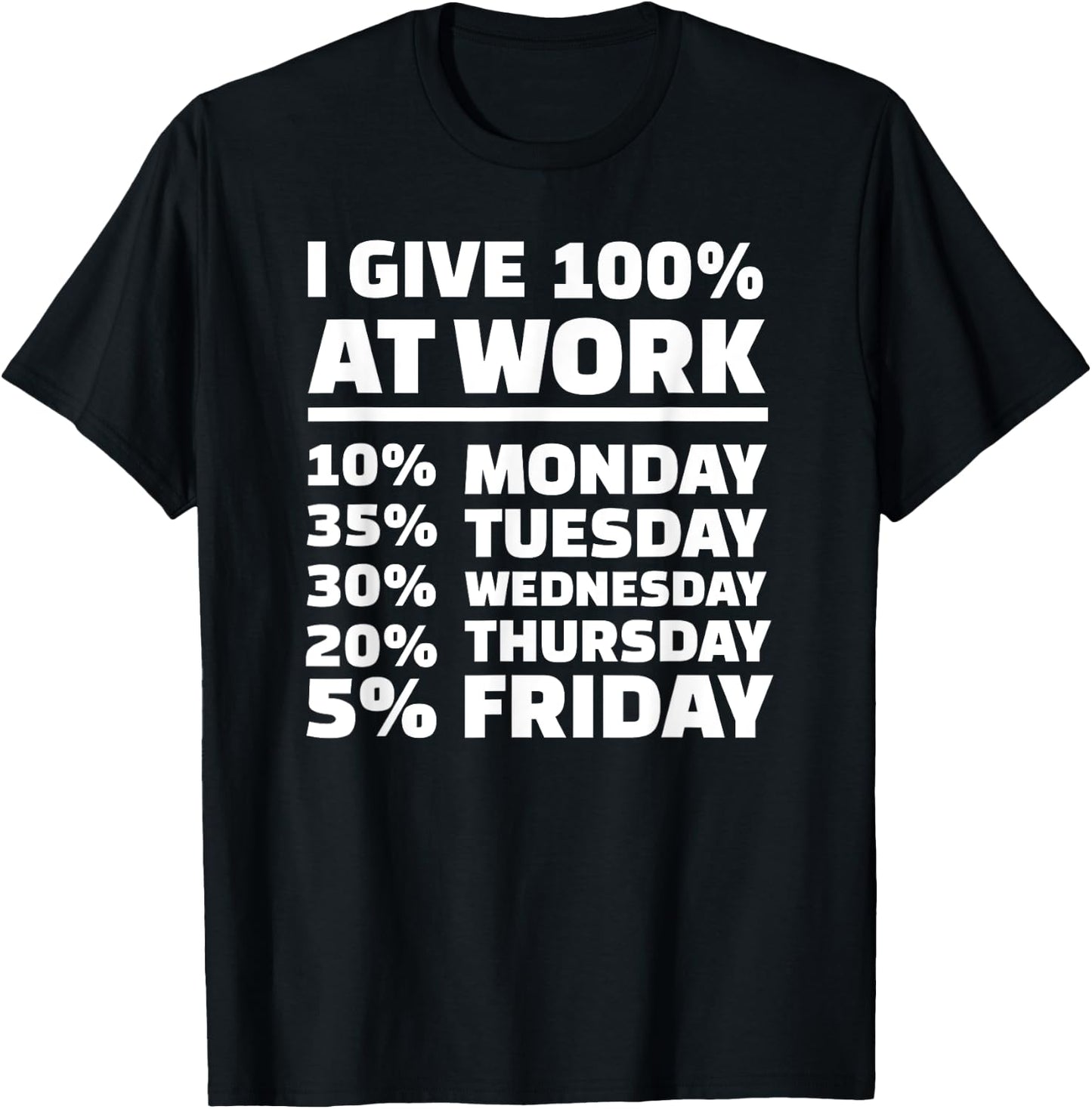 I give 100% at work T-Shirt - T-Shirt | Black