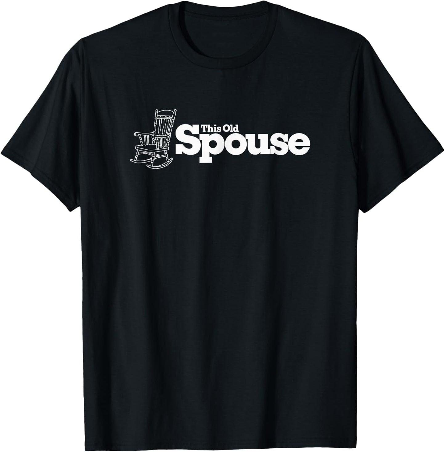 This Old Spouse Rocking Chair Funny T-Shirt - T-Shirt | Black
