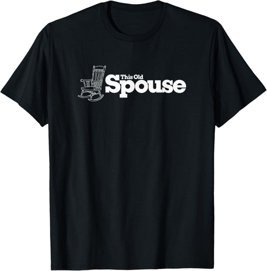 This Old Spouse Rocking Chair Funny T-Shirt - T-Shirt | Black