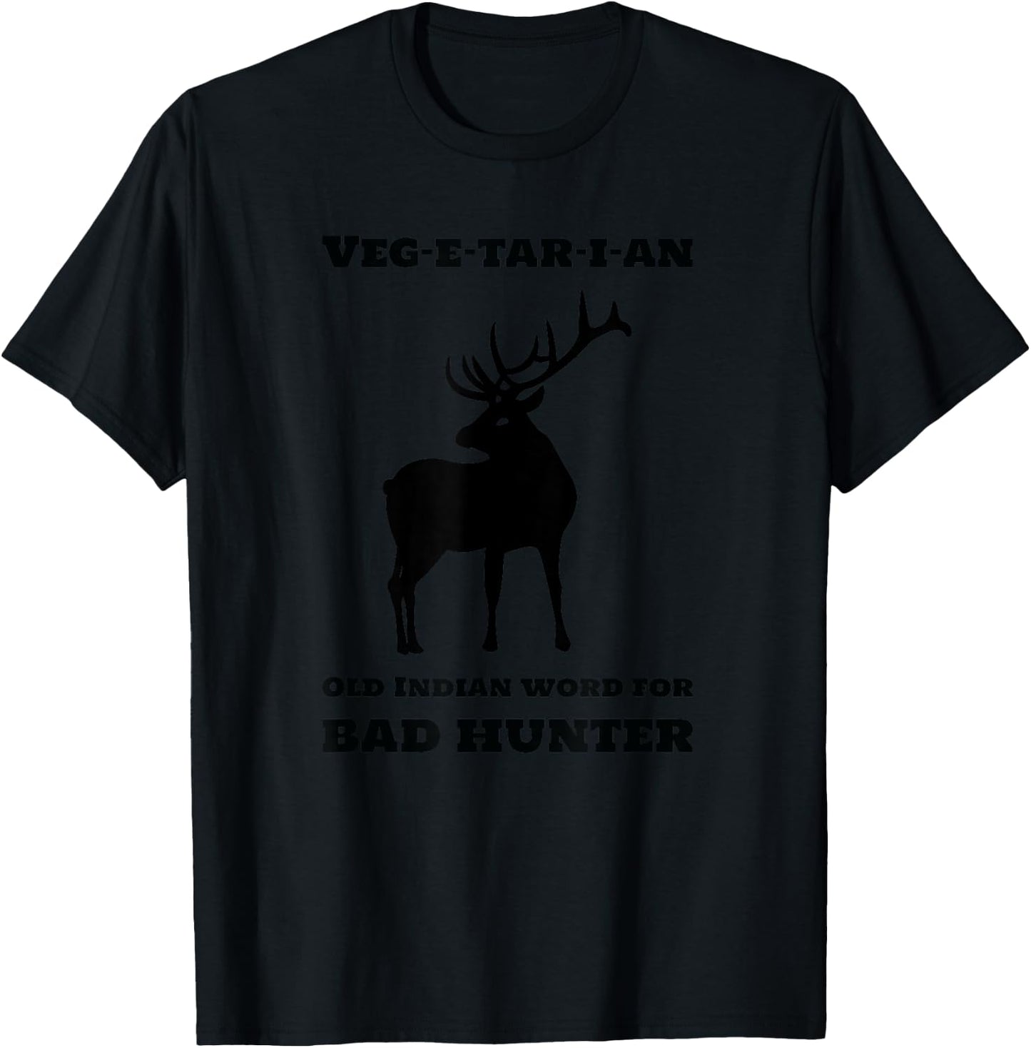 Vegetarian Old Indian word for Bad Hunter - Funny Vegan T-Shirt - T-Shirt | Black