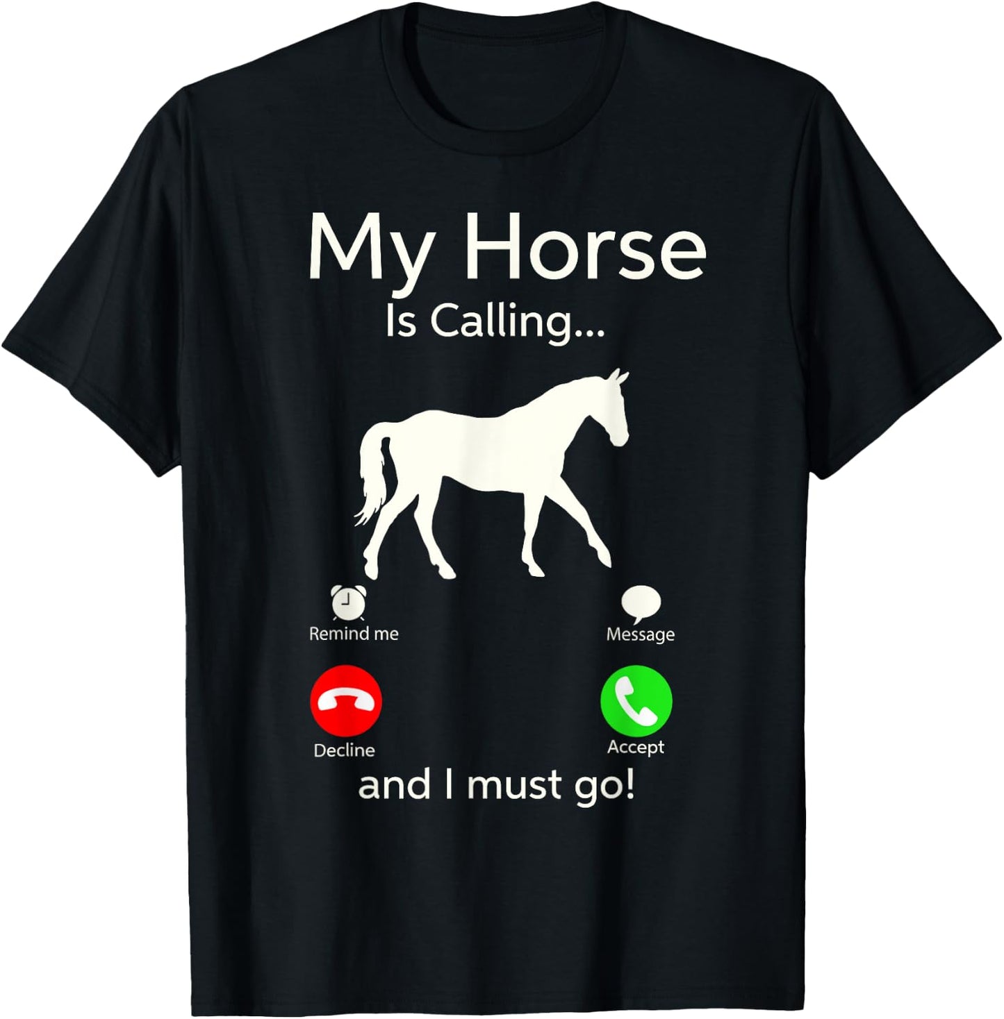 My Horse Is Calling And I Must Go Shirt Apparel Ruffle Sleeve Clothing T-Shirt - T-Shirt | Black