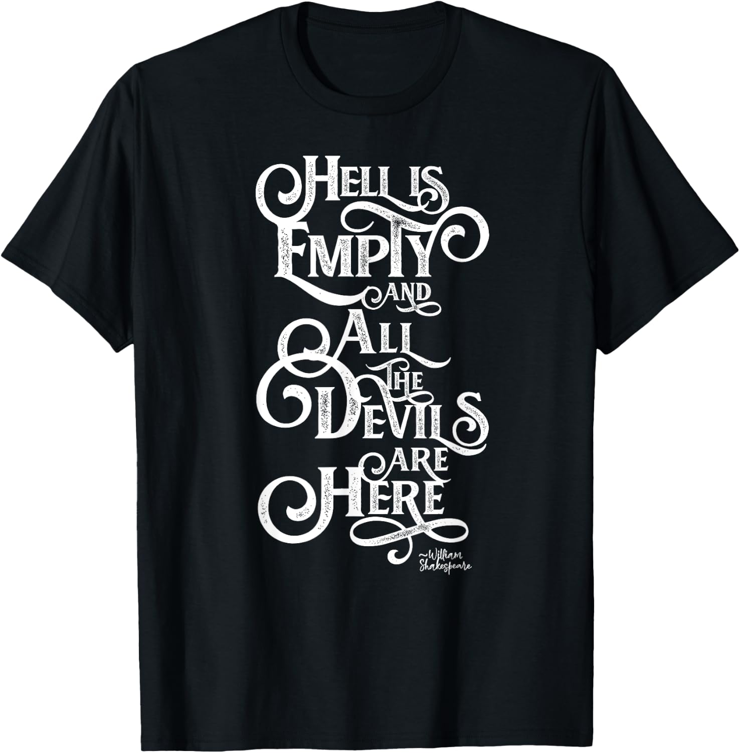 William Shakespeare Shirts and Gifts Hell is empty and the devils are here. Theater | Gi T-Shirt - T-Shirt | Black