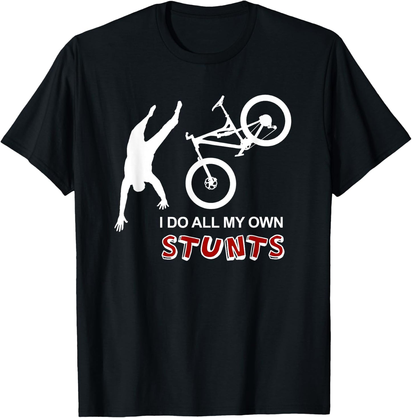 I Do All My Own Stunts Bike Shirt - Funny Mountain T Shirt T-Shirt - T-Shirt | Black