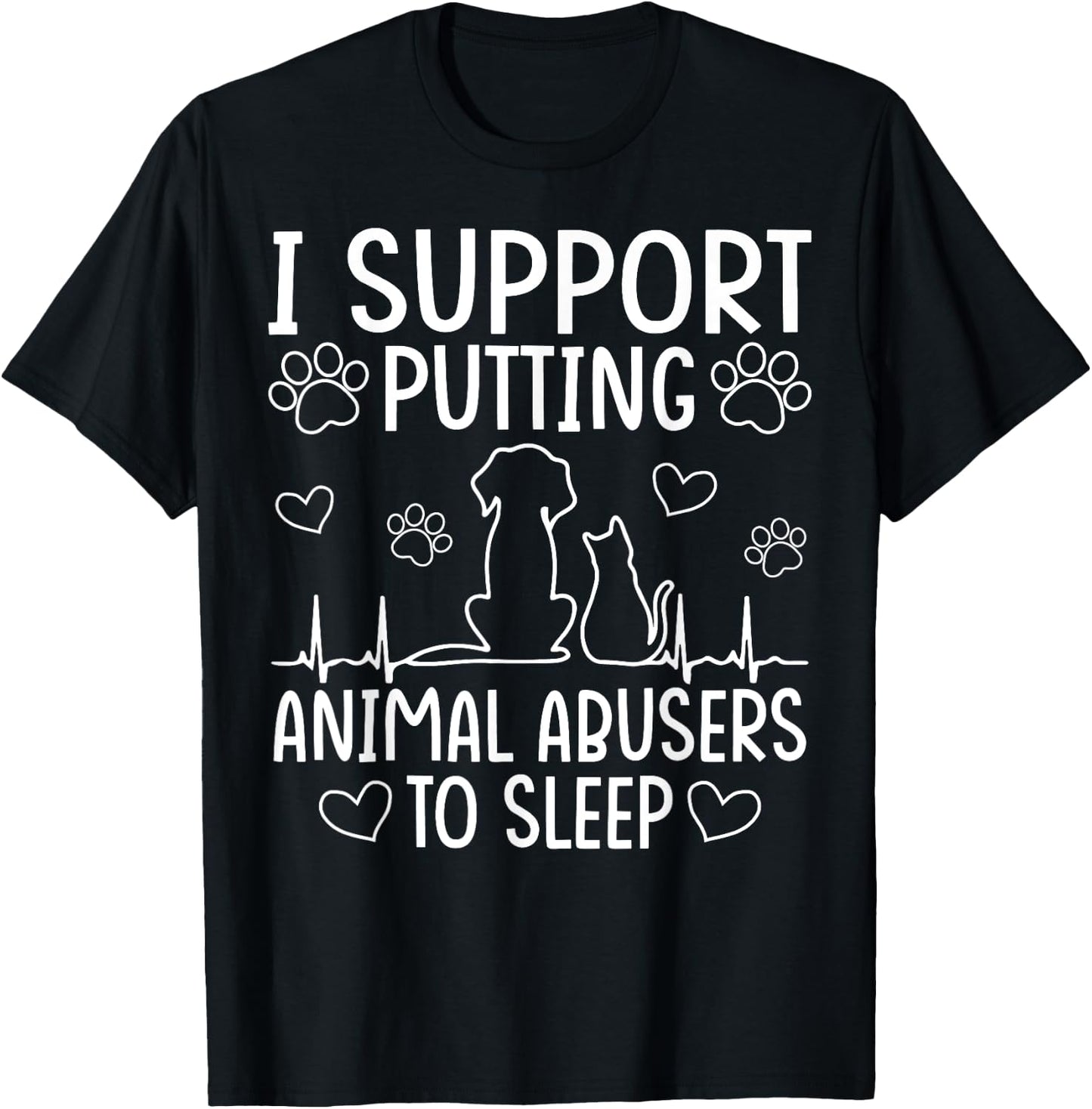 I Support Putting Animal Abusers To Sleep - Dog Cat lover Women T-Shirt - T-Shirt | Black