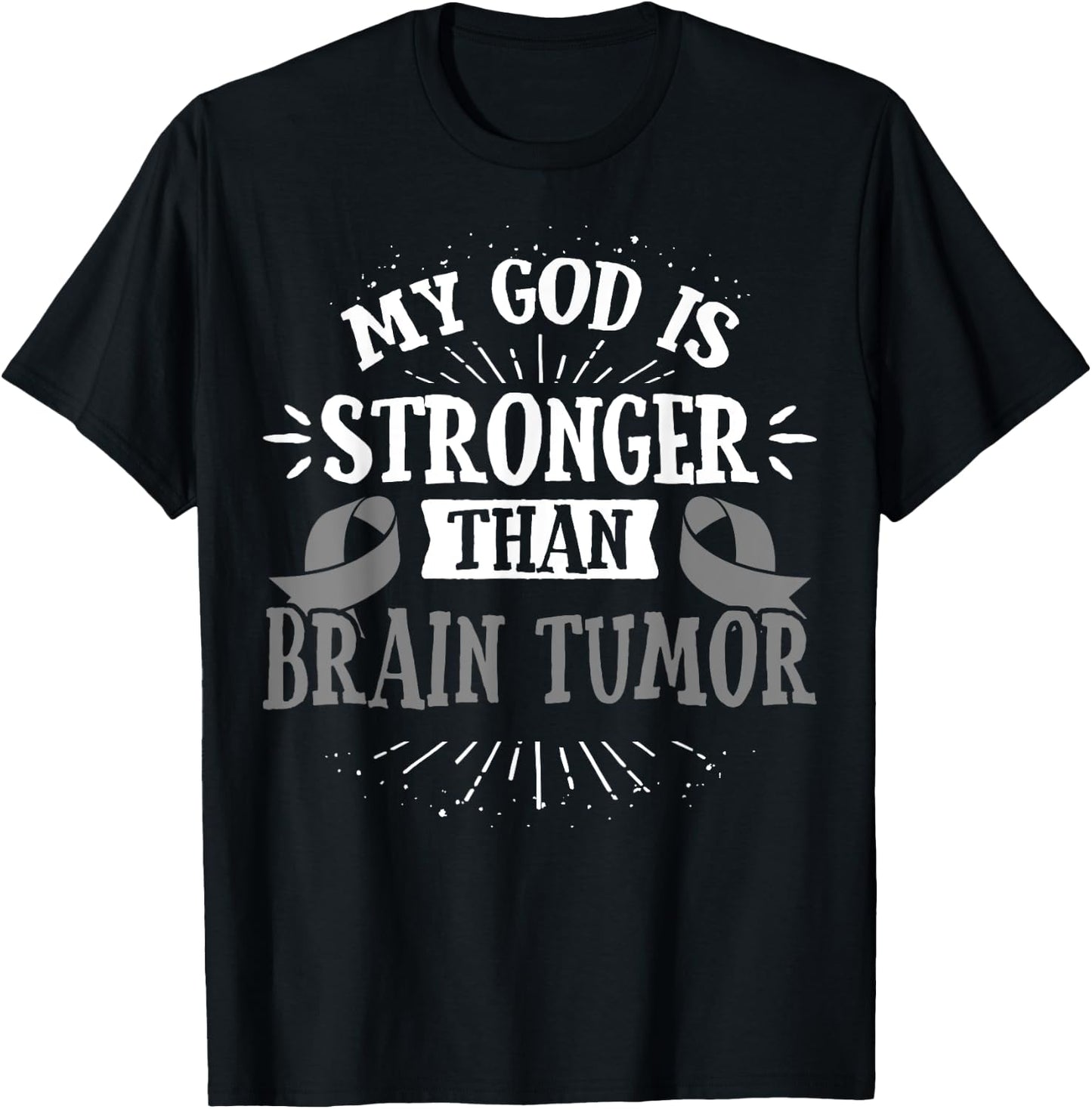 My God is Stronger Than Brain Tumor Shirt - Gray Ribbon T-Shirt - T-Shirt | Black