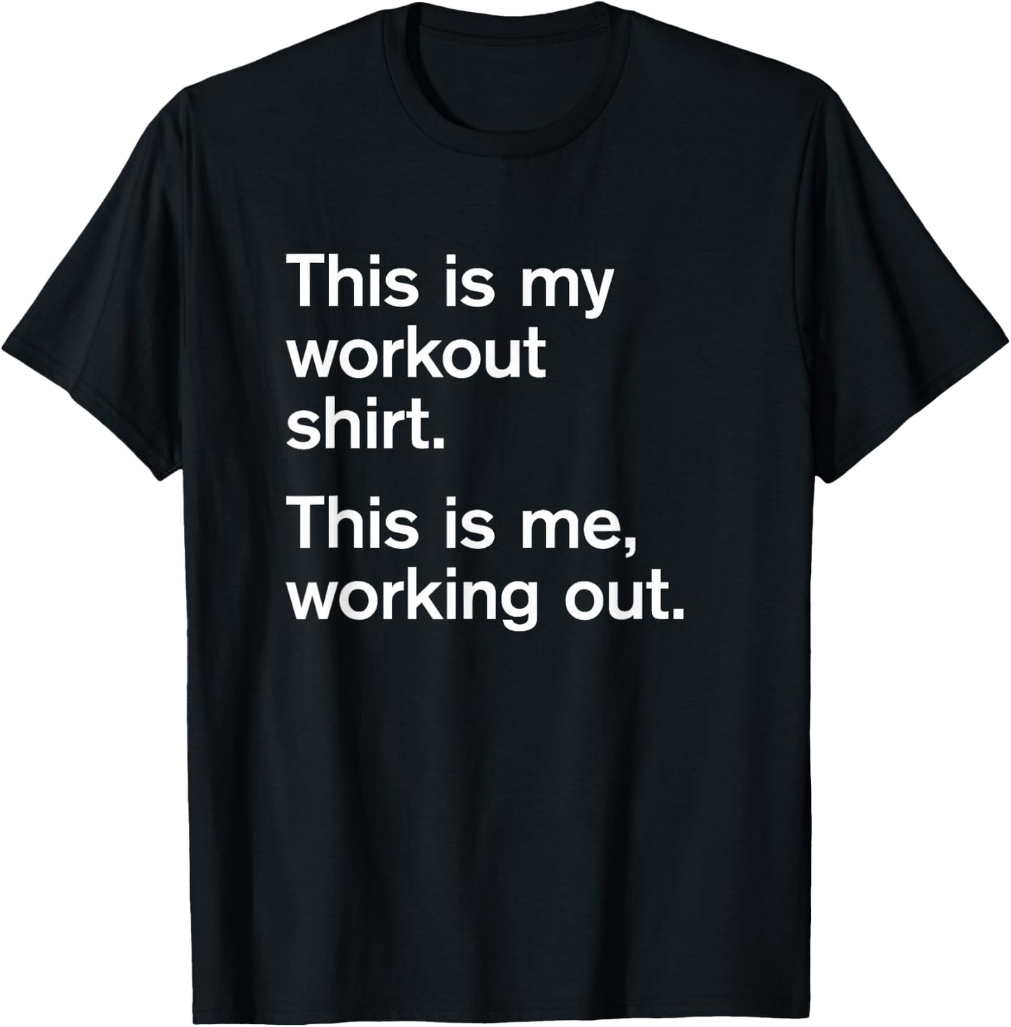 This is my workout shirt. This is me working out. Slogan T-Shirt - T-Shirt | Black