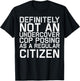 Definitely Not A Cop Halloween Costume Funny T-Shirt - T-Shirt | Black