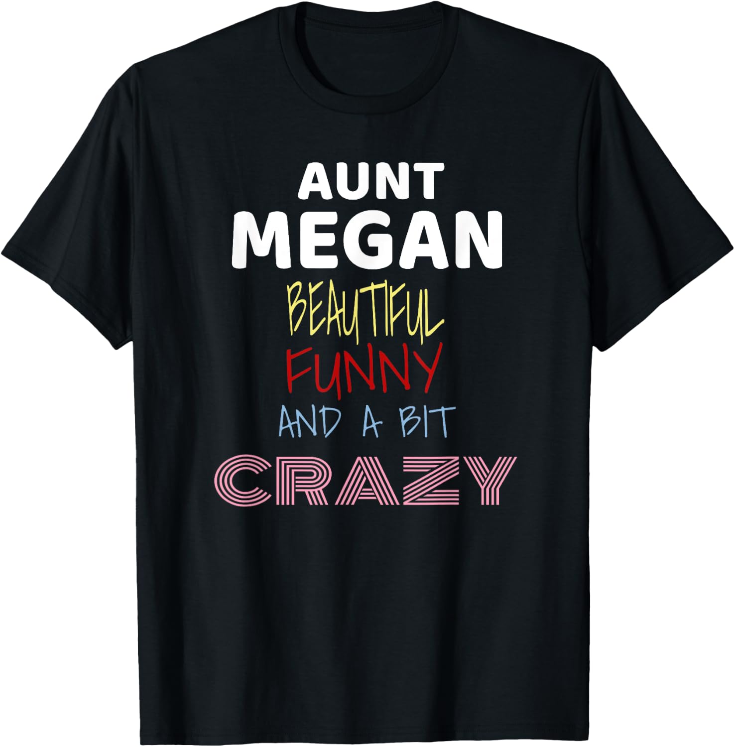Aunt Megan Beautiful Funny Crazy T Shirt T-Shirt - T-Shirt | Black