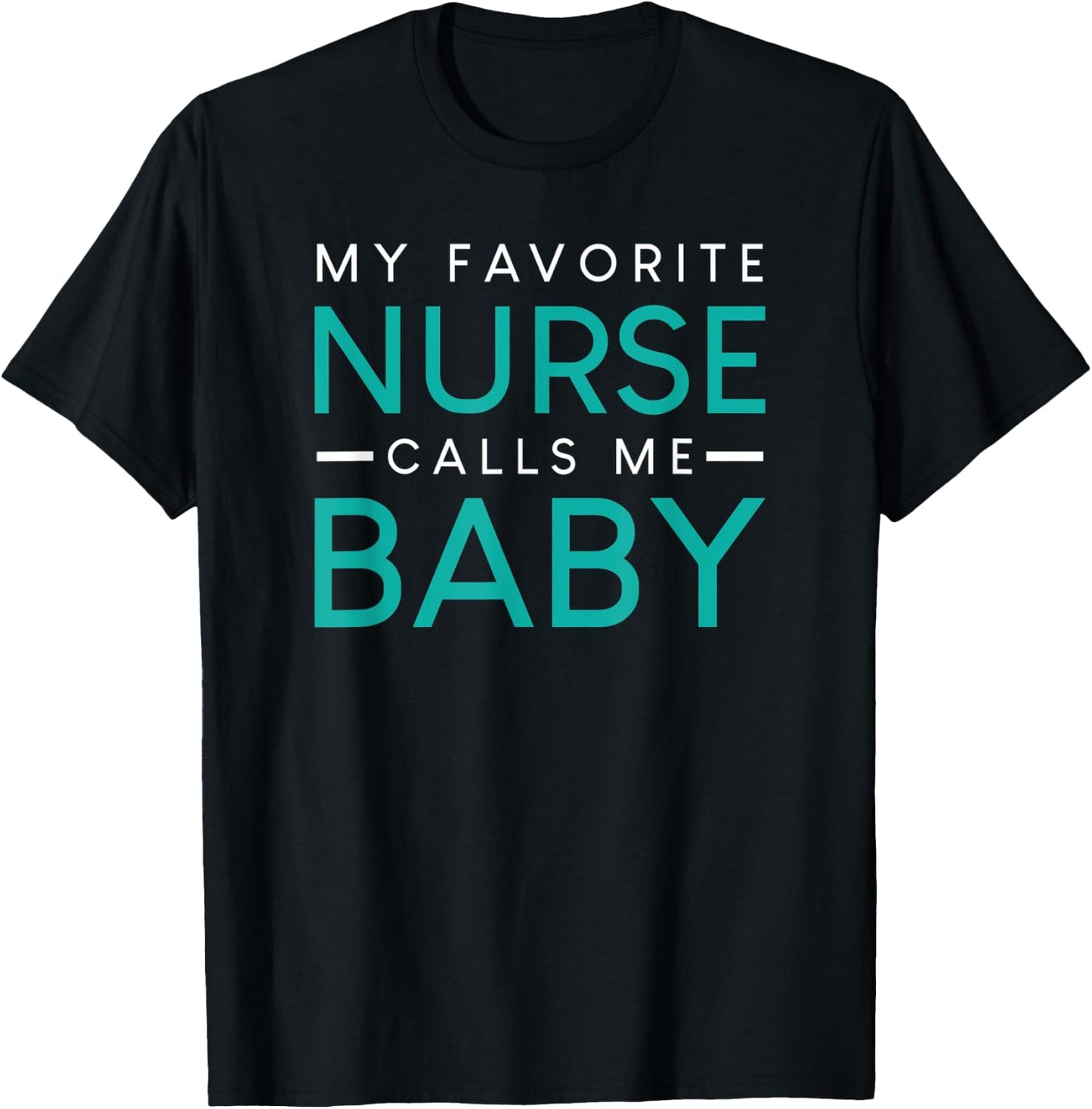 My Favorite Nurse Calls Me Baby nursing couple love T-Shirt - T-Shirt | Black