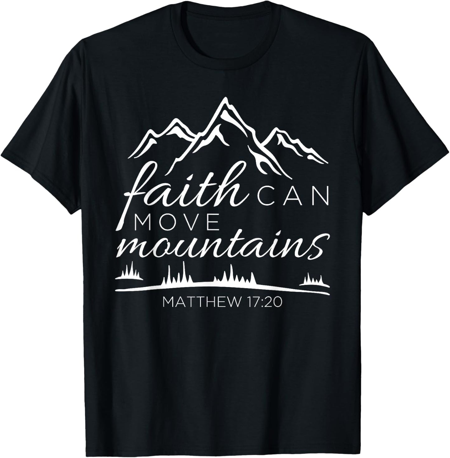 Faith Can Move Mountains Shirt Women Christian Verse Gifts T T-Shirt - T-Shirt | Black