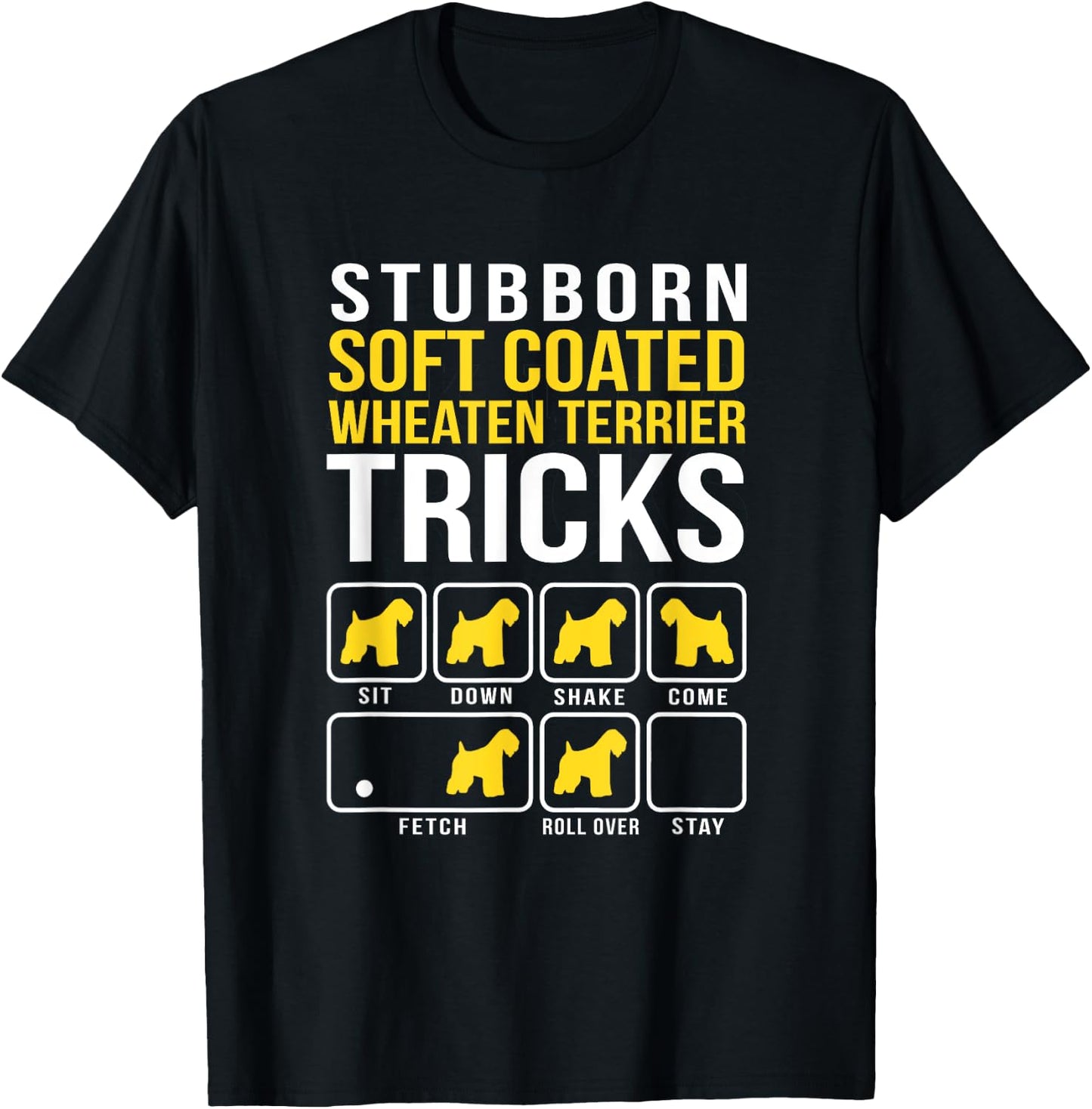 Stubborn Soft Coated Wheaten Terrier Tricks T-Shirt - T-Shirt | Black