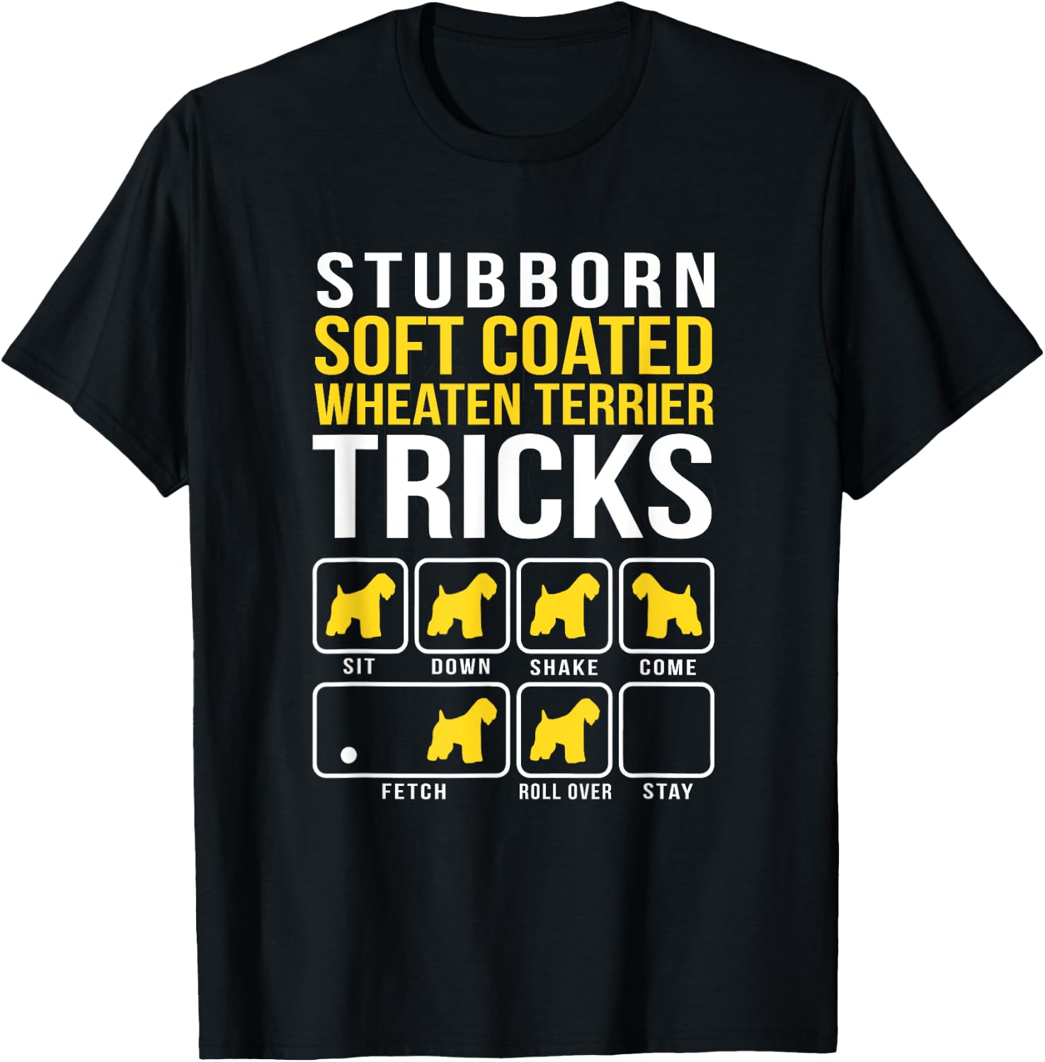 Stubborn Soft Coated Wheaten Terrier Tricks T-Shirt - T-Shirt | Black