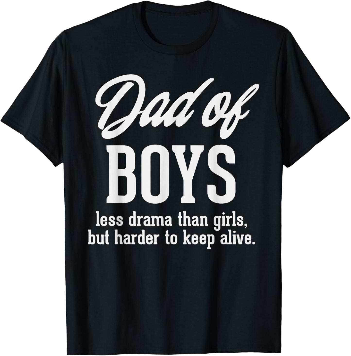 Dad Of Boys Less Drama Funny Fathers Day Daddy Sons Men Gift T-Shirt - T-Shirt | Black