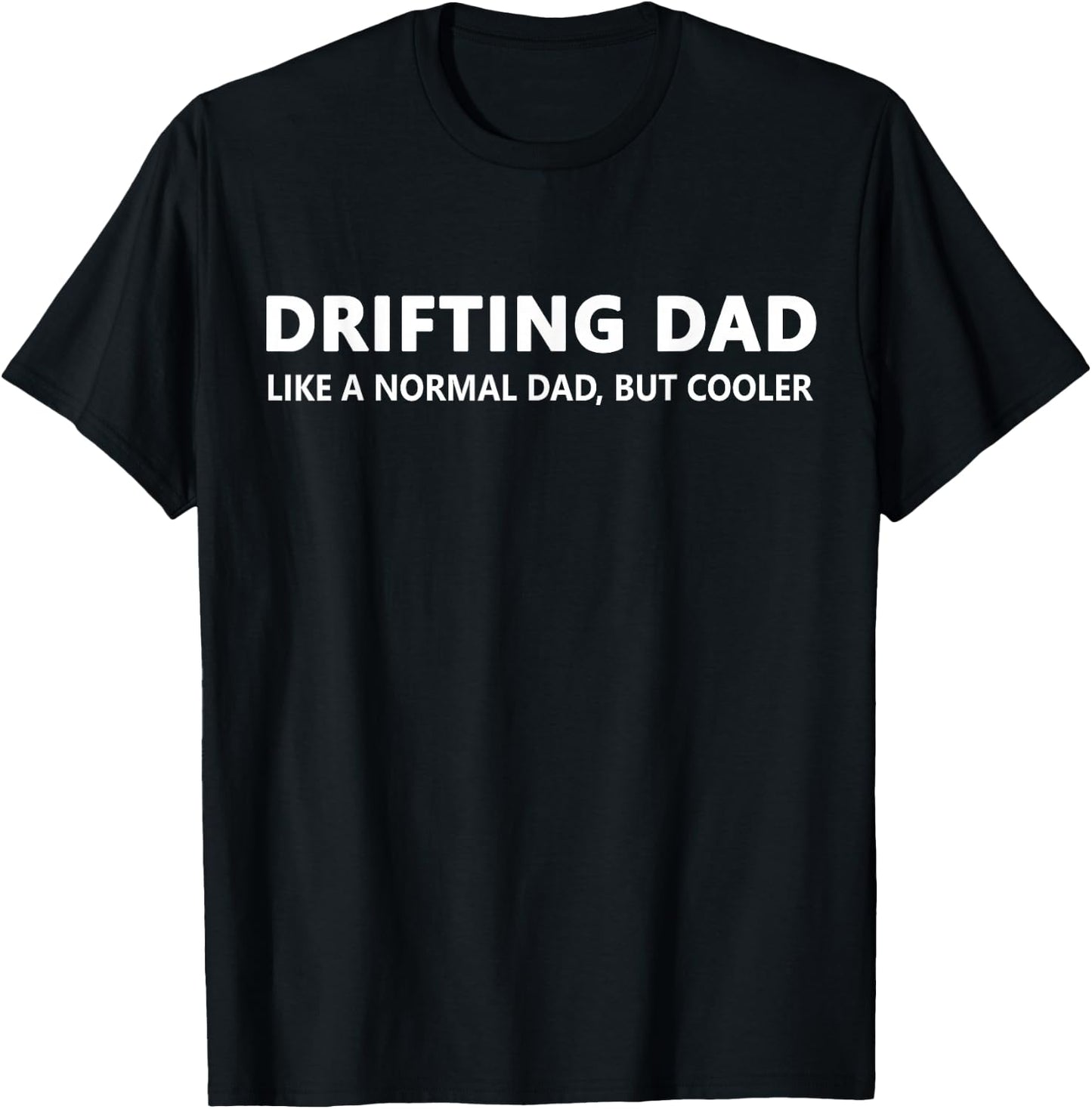 Funny Drifting Dad Like A Normal Dad JDM Car Drift T-Shirt - T-Shirt | Black