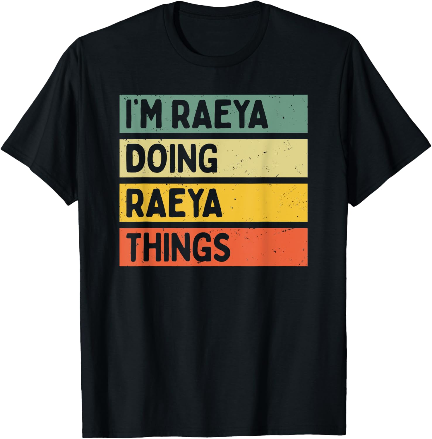 I'm Raeya Doing Raeya Things Funny Personalized Quote T-Shirt - T-Shirt | Black