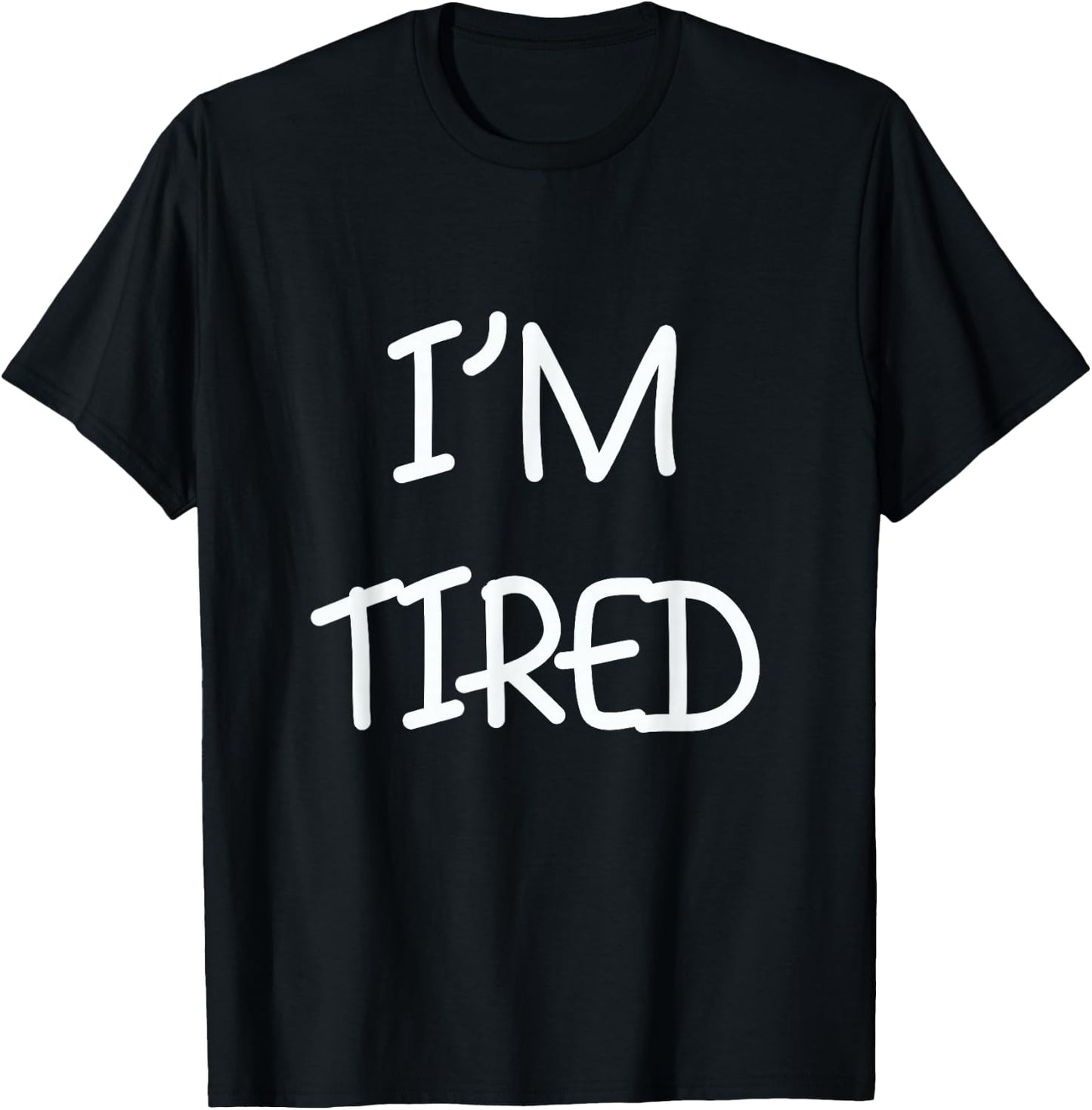 I am tired funny T-Shirt - T-Shirt | Black