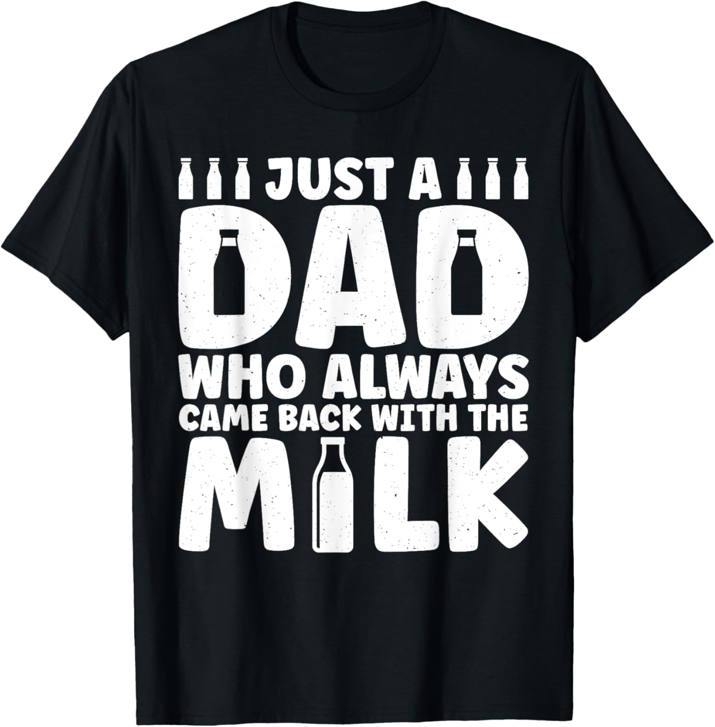 Dad Who Always Came Back With The Milk Funny fathers day T-Shirt - T-Shirt | Black