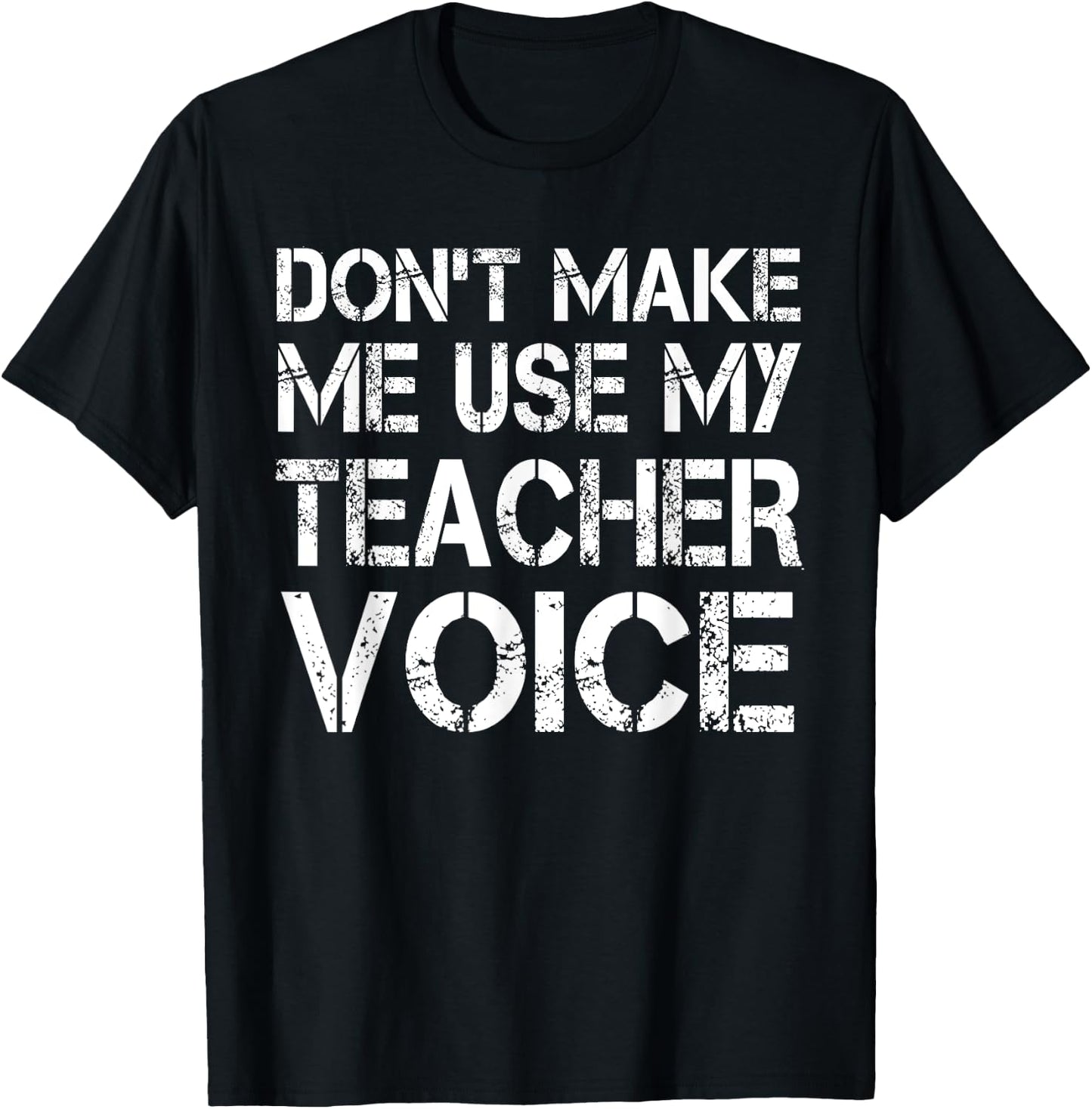 Don't Make Me Use My Teacher Voice - Teacher Funny Women Kids T-Shirt - T-Shirt | Black