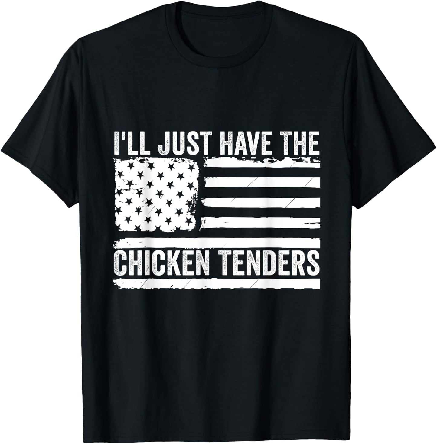 I'll Just Have The Chicken Tenders Funny Chicken Lovers T-Shirt - T-Shirt | Black