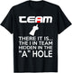 TEAM There It Is The I In Team Hidden In The A Hole T-Shirt - T-Shirt | Black