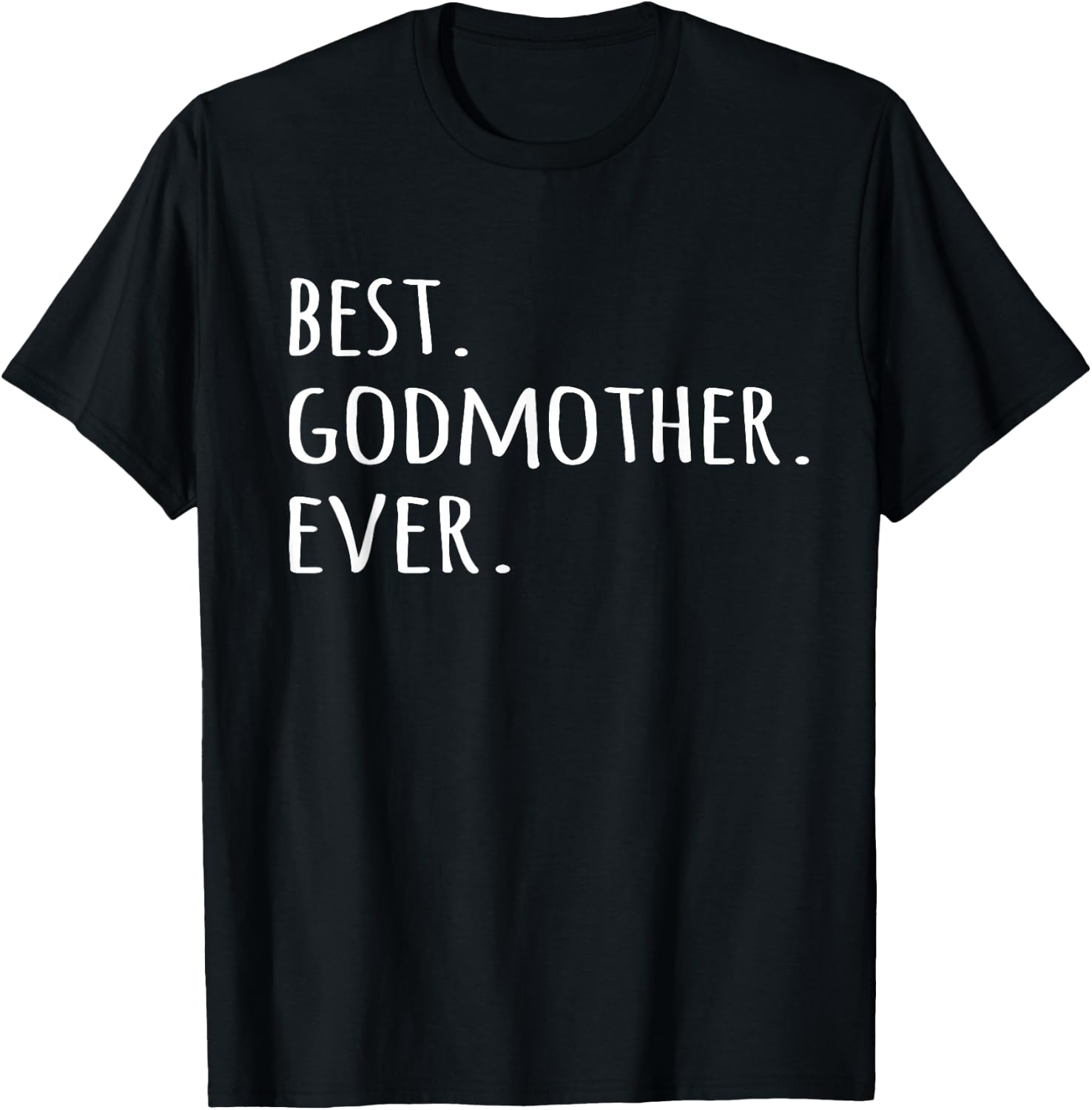 Best Godmother Ever - Godmom God Mother T-Shirt - T-Shirt | Black