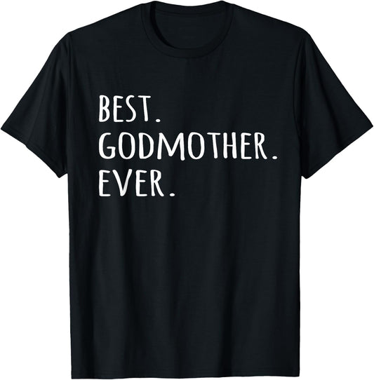 Best Godmother Ever - Godmom God Mother T-Shirt - T-Shirt | Black