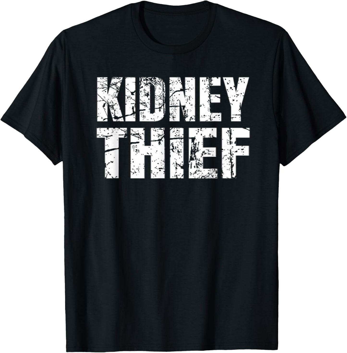 Kidney Thief Funny Organ Transplant Gift Shirt T-Shirt - T-Shirt | Black