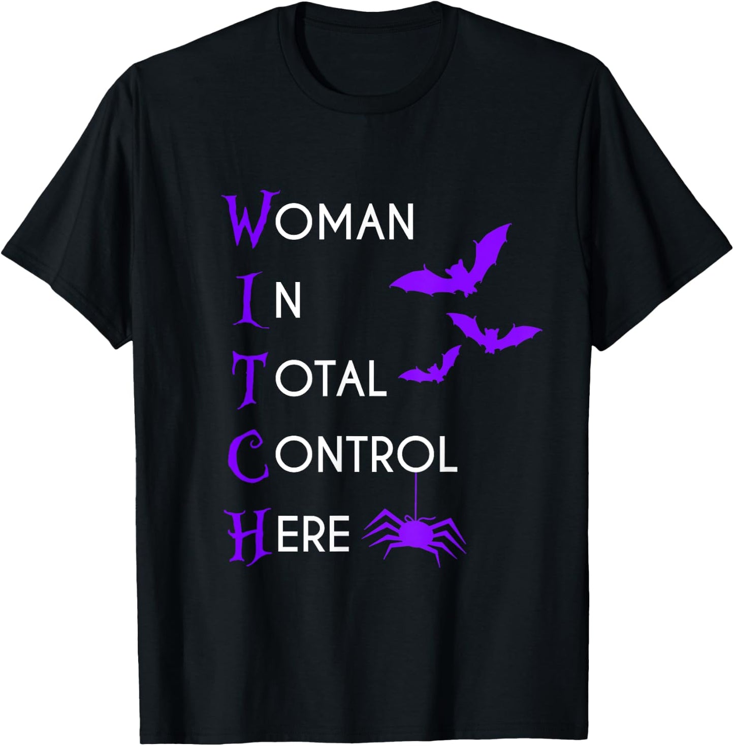 Funny Woman In Total Control Here Witch Halloween T-Shirt - T-Shirt | Black