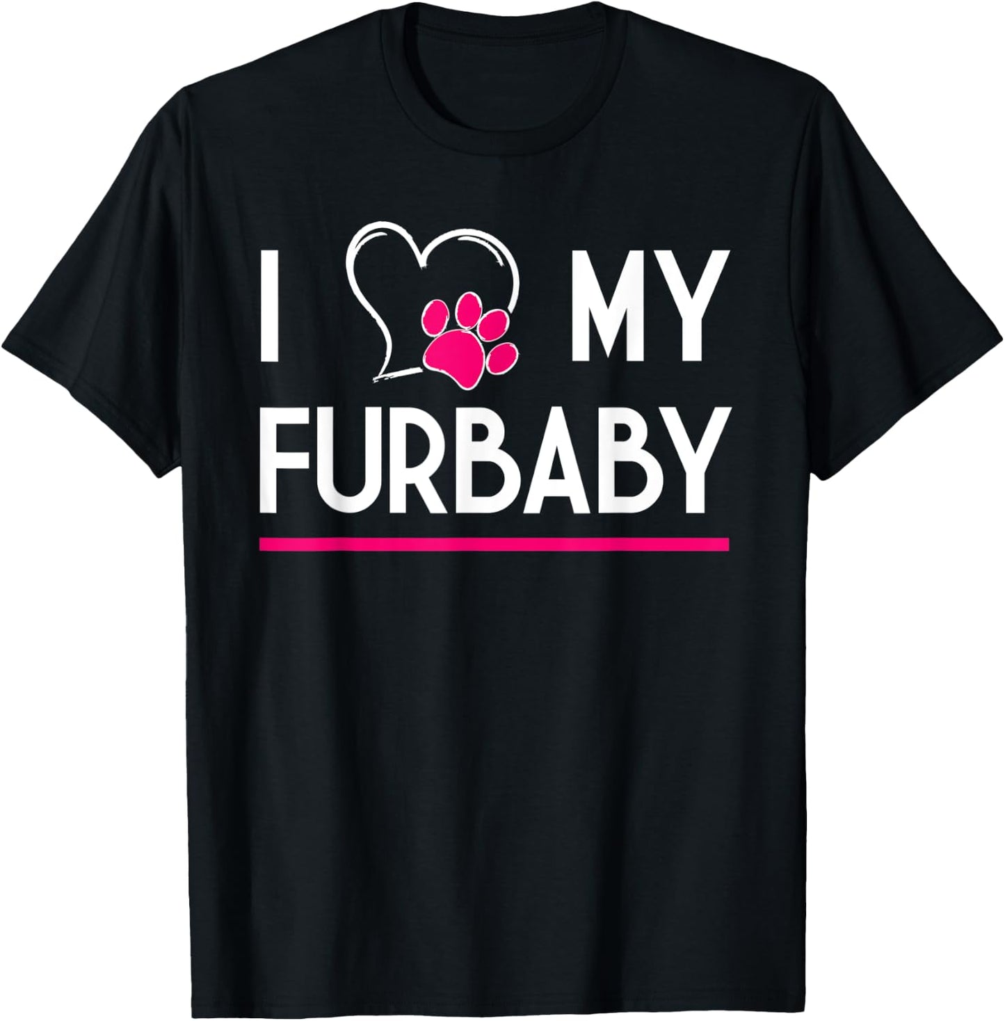 I Love My Furbaby T-Shirt - T-Shirt | Black