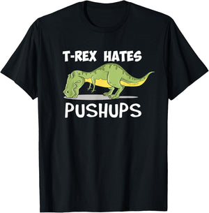 T Rex Hates Pushups Funny Dinosaur Enthusiast Gym Gift T-Shirt - T-Shirt | Black
