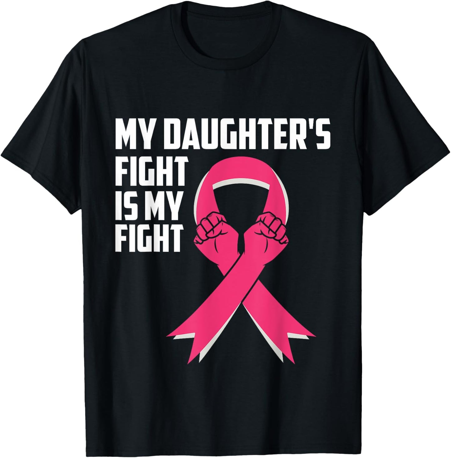 My Daughter's Fight Is My Fight Breast Cancer Awareness T-Shirt - T-Shirt | Black