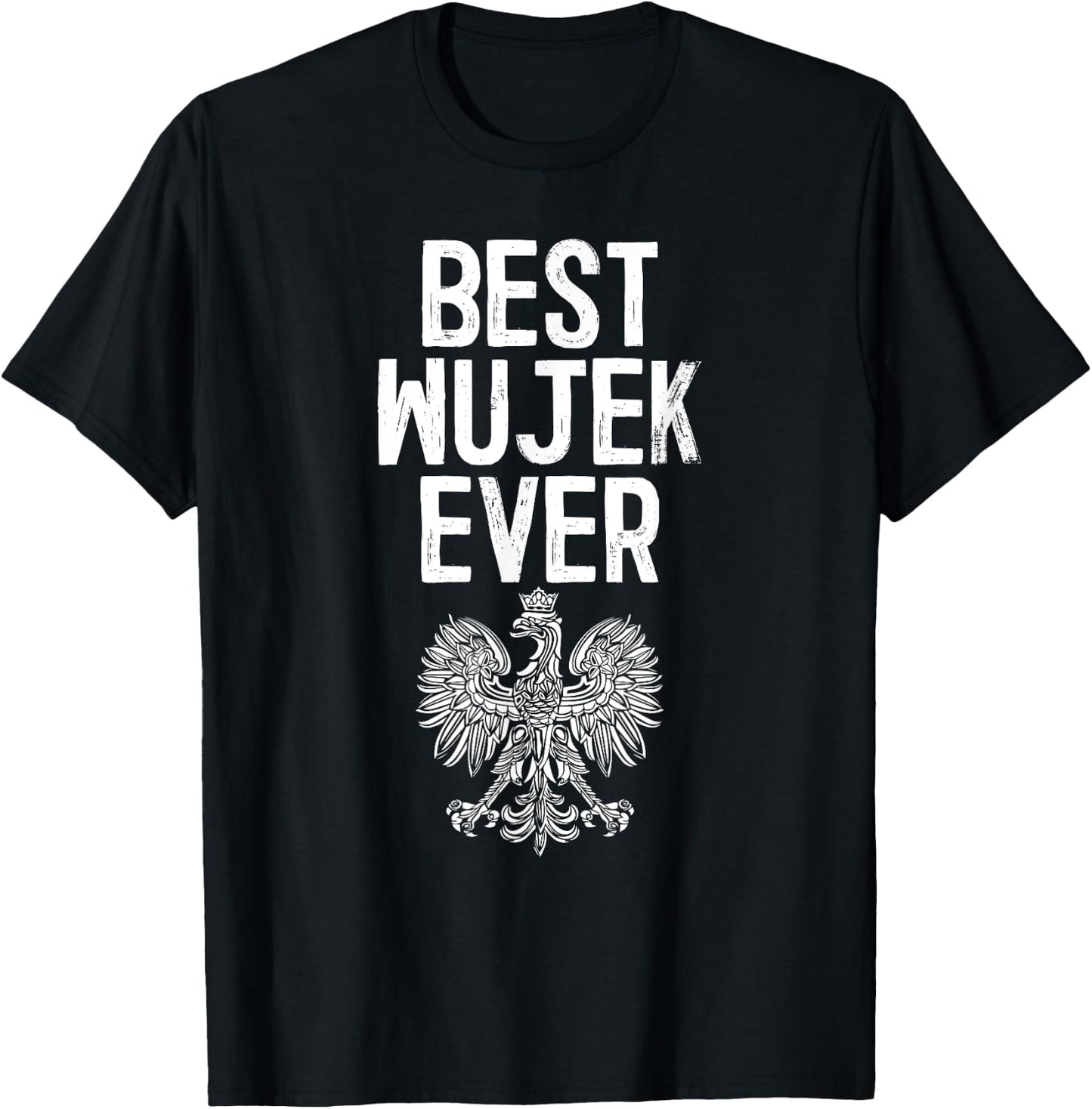 Best Wujek Ever Polish Uncle T-Shirt - T-Shirt | Black