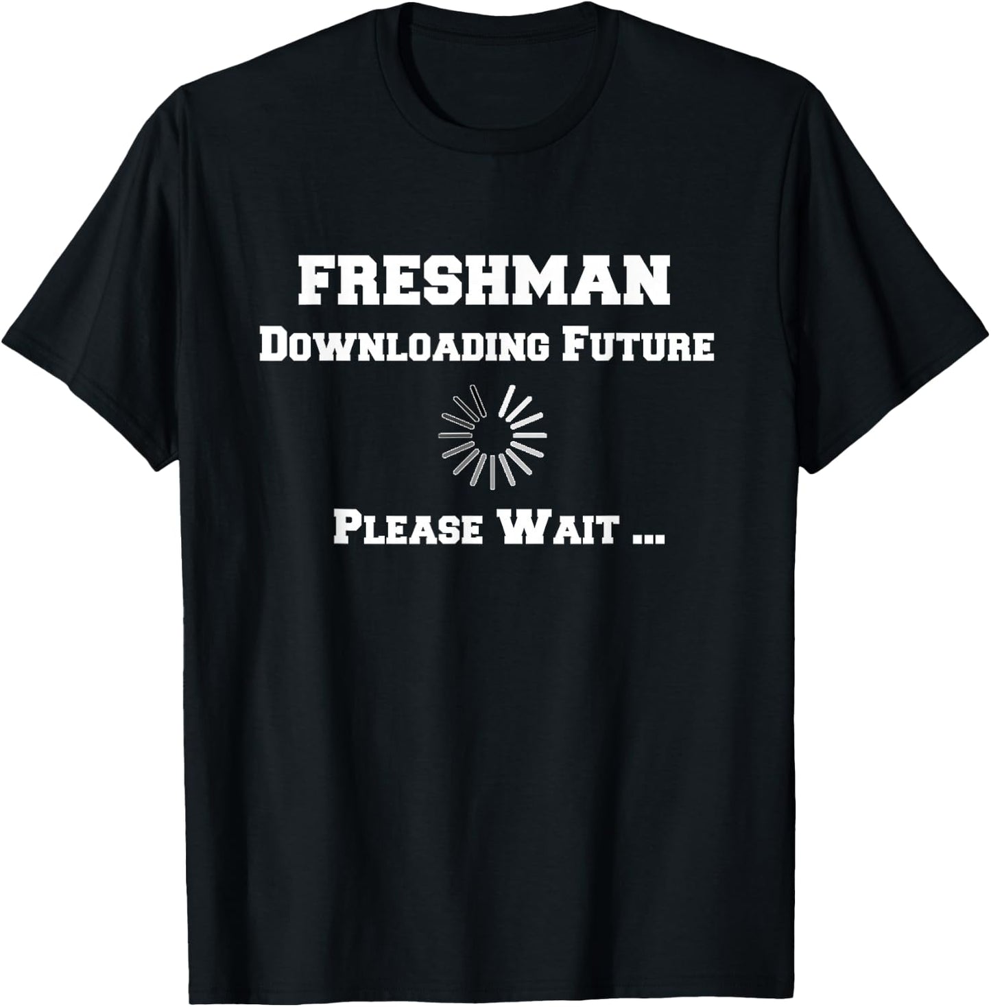 Funny college freshman downloading future gifts T-Shirt - T-Shirt | Black