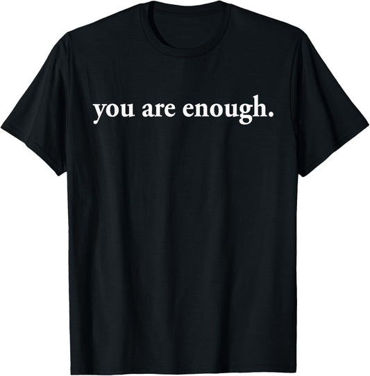 Dear Person Behind Me World is A Better Place You are Enough T-Shirt - T-Shirt | Black