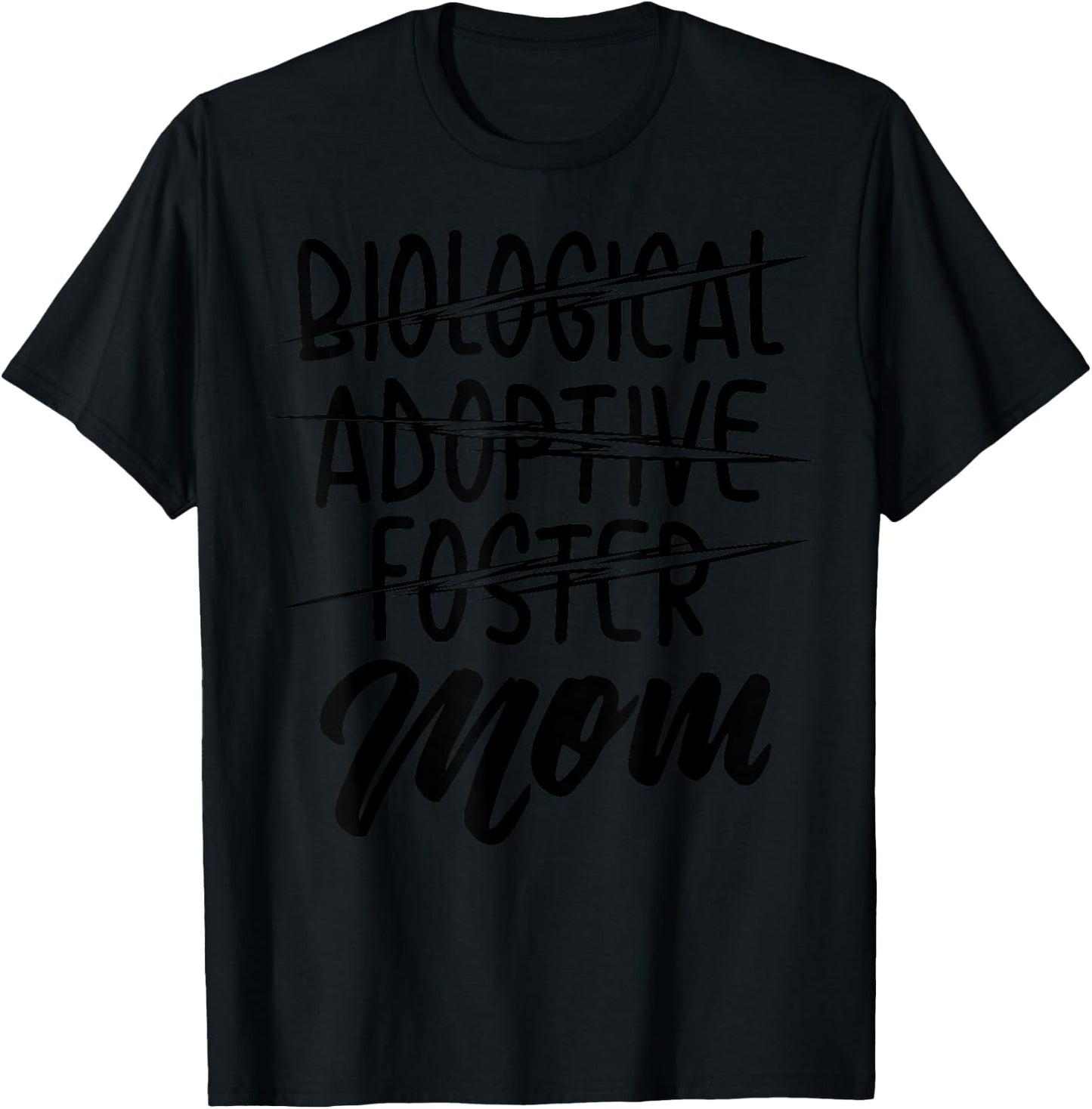 Biological Adoptive Foster Mom Shirt | Christian Parent Gift T-Shirt - T-Shirt | Black