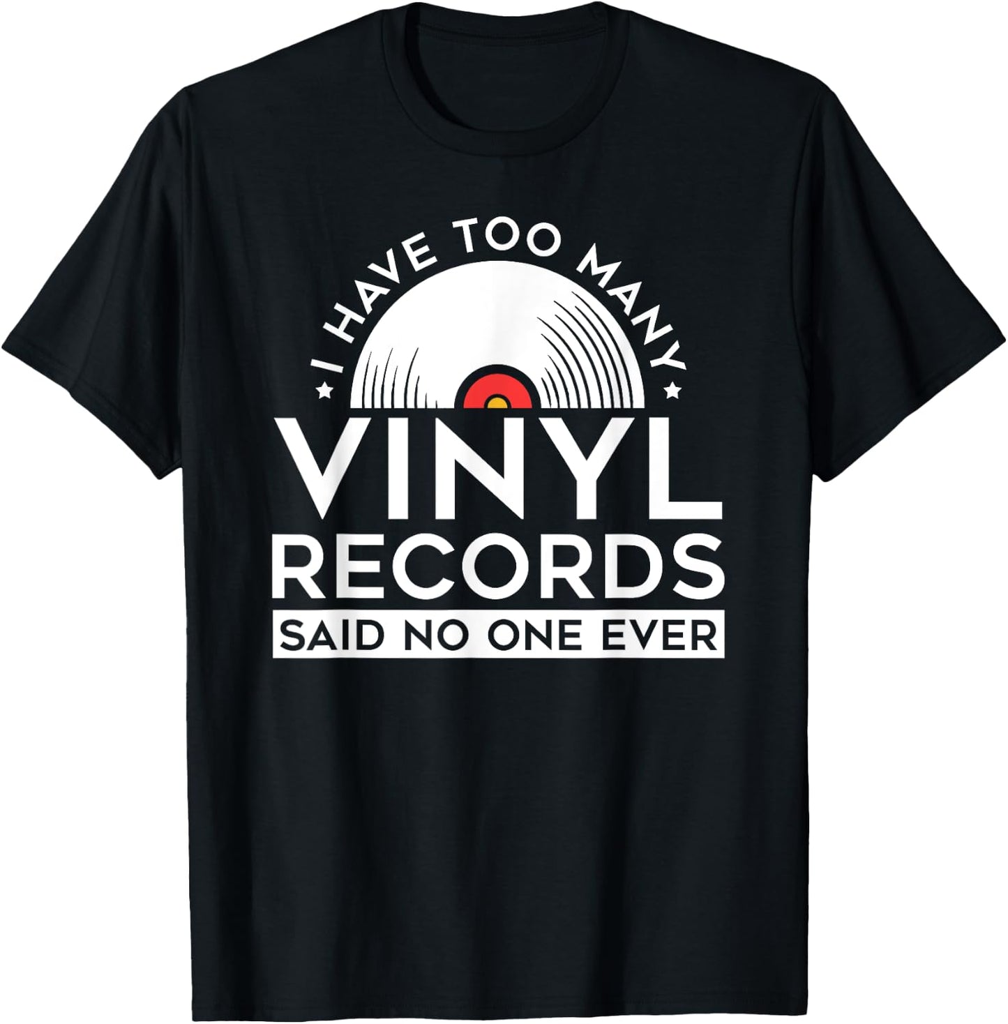 Too Many Vinyl Records LP Collector Record Lover T-Shirt - T-Shirt | Black
