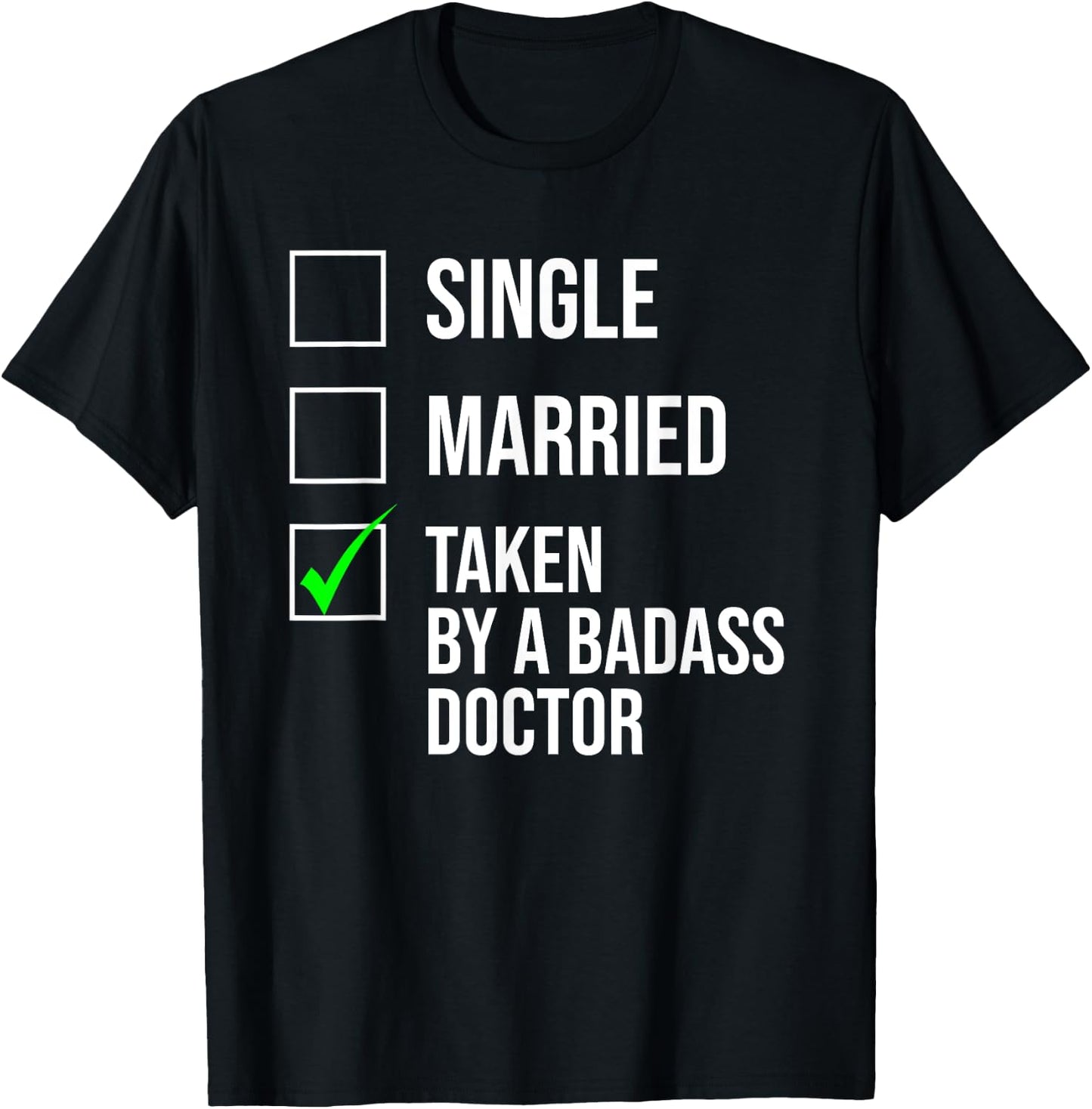 Single Married Taken By A Badass Doctor Cute Couple T-Shirt - T-Shirt | Black