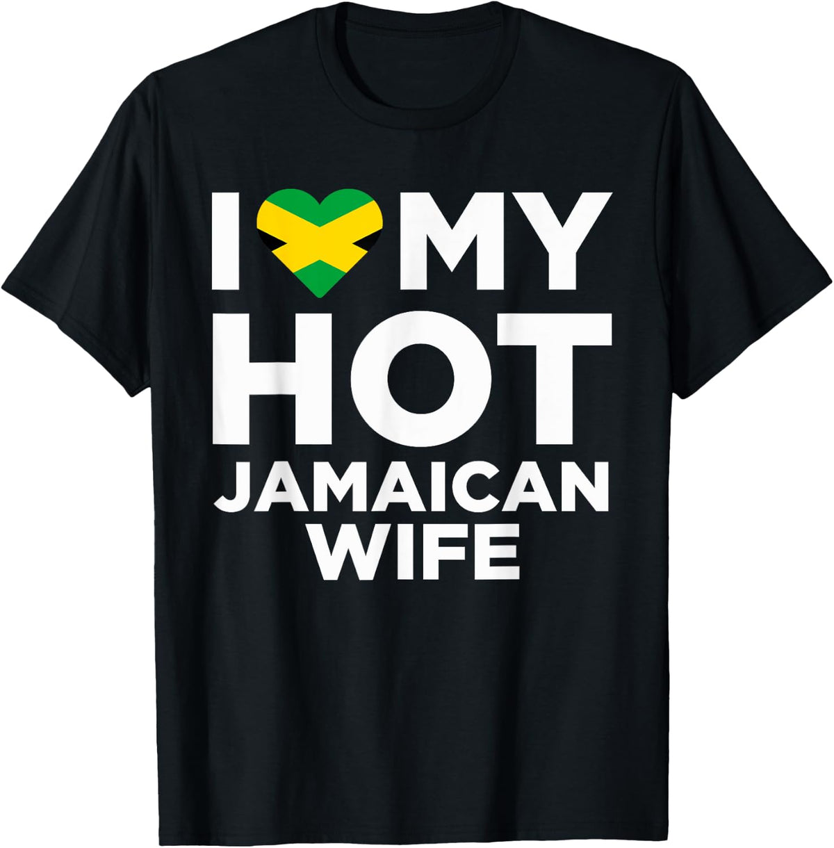 I Love My Hot Jamaican Wife Cute Jamaica Native Relationship T-Shirt - T-Shirt | Black