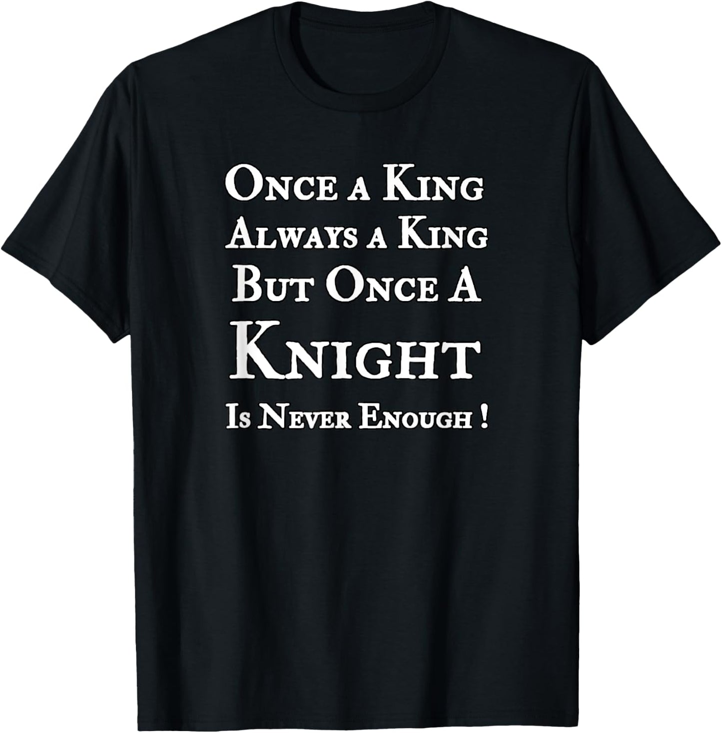 Funny Renaissance Shirt For Ren Fest Kings Knights T-Shirt - T-Shirt | Black