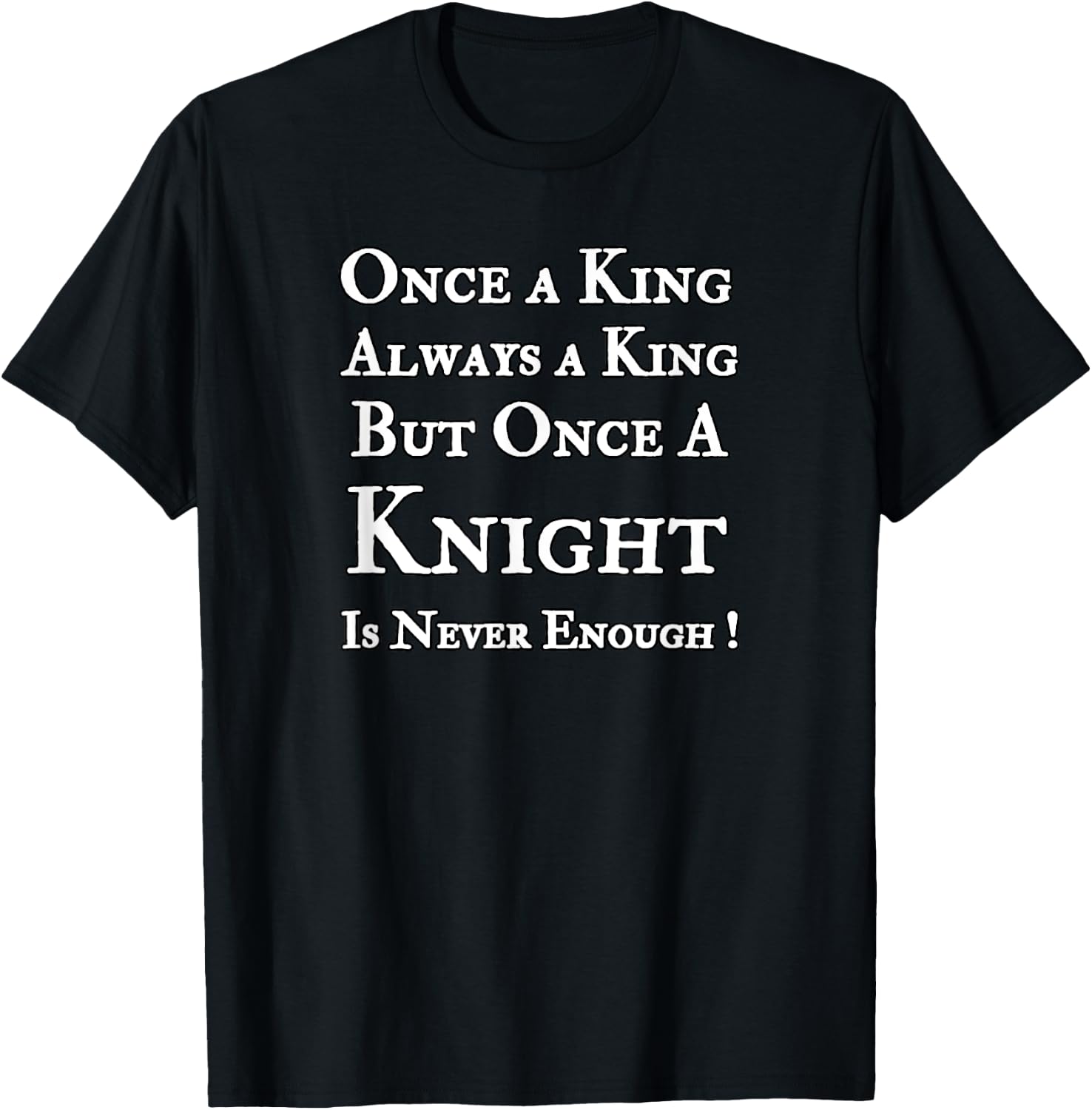 Funny Renaissance Shirt For Ren Fest Kings Knights T-Shirt - T-Shirt | Black