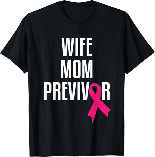 Wife Mom Previvor Breast Cancer Awareness Pink Ribbon T-Shirt - T-Shirt | Black