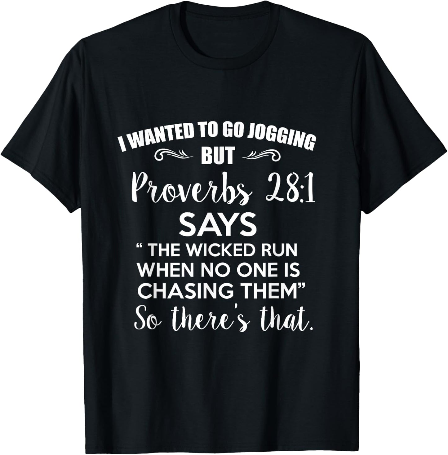 Funny I Wanted To Go Jogging But Proverbs 28:1 Gift T-Shirt - T-Shirt | Black