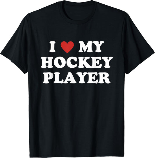 I Love My Hockey Player, Hockey Mom Dad T-Shirt - T-Shirt | Black