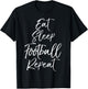 Funny Obsessed with Football Gift Eat Sleep Football Repeat T-Shirt - T-Shirt | Black