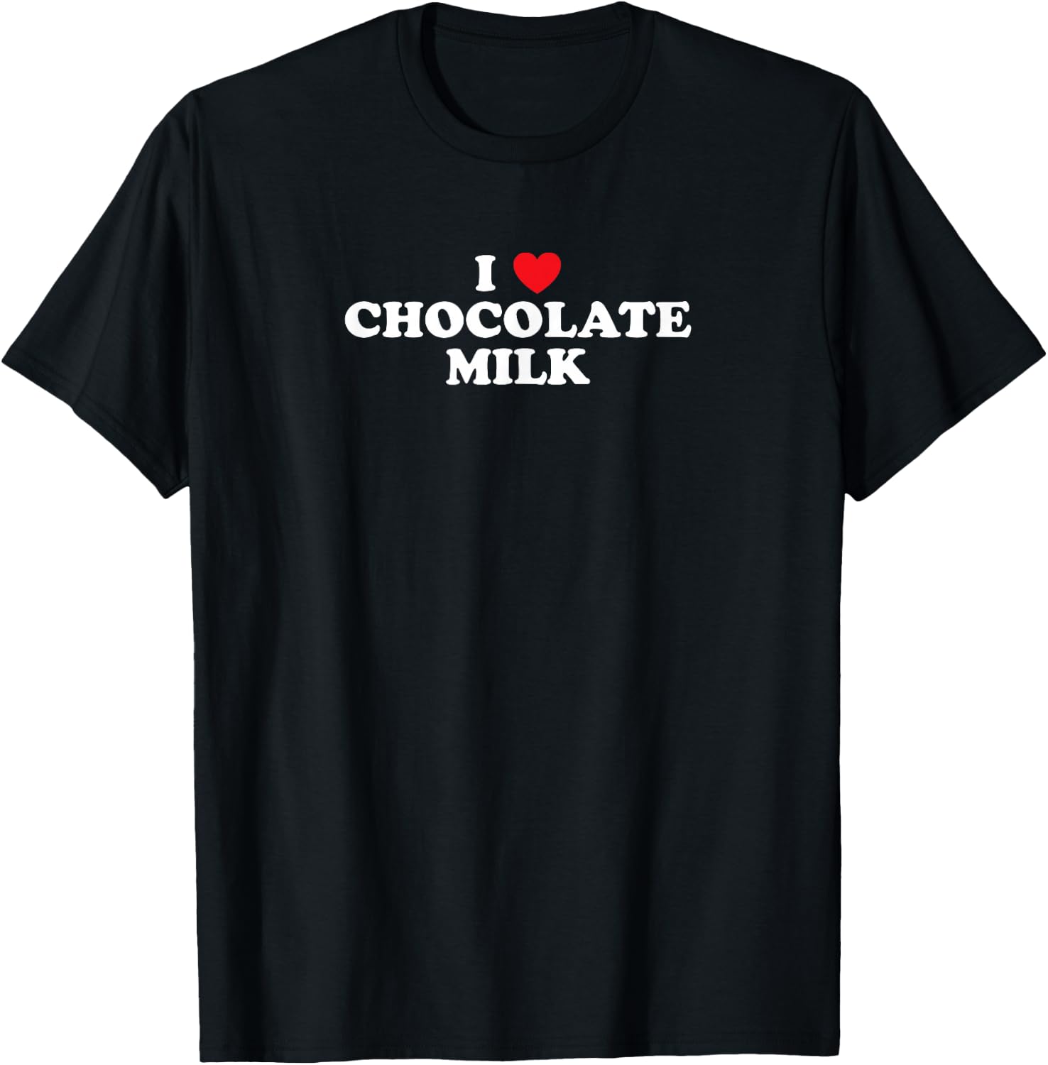 I Love Chocolate Milk Heart Yummy Drink Shirt T-Shirt - T-Shirt | Black