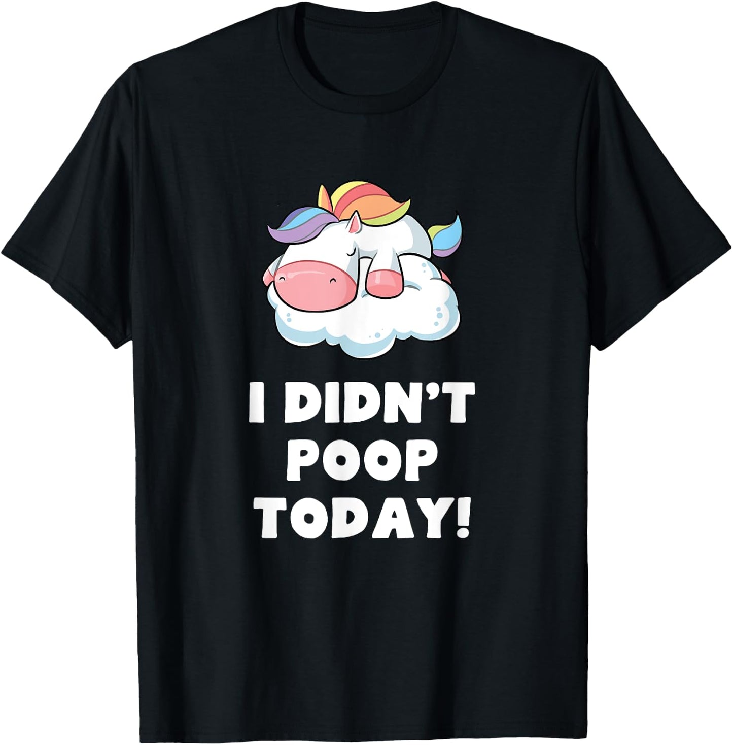 Funny I didn't poop Today Unicorn Toilet Humor Gift T-Shirt - T-Shirt | Black